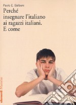 Perché insegnare l'italiano ai ragazzi italiani. E come libro