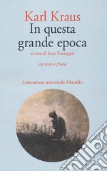 In questa grande epoca. Testo tedesco a fronte libro