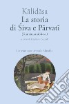 La storia di Siva e Parvati (Kumarasambhava) libro