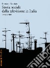 Storia sociale della televisione in Italia (1954-1969) libro