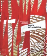 Dawn of a Nation. From Guttuso to Fontana and Schifano. Catalogo della mostra (Firenze, 16 marzo-22 luglio 2018). Ediz. a colori libro