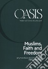 Oasis. Cristiani e musulmani nel mondo globale. Ediz. inglese (2018). Vol. 26: Muslims, faith and freedom libro