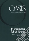 Oasis. Cristiani e musulmani nel mondo globale. Ediz. francese (2018). Vol. 26: Musulmans, foi et liberté libro