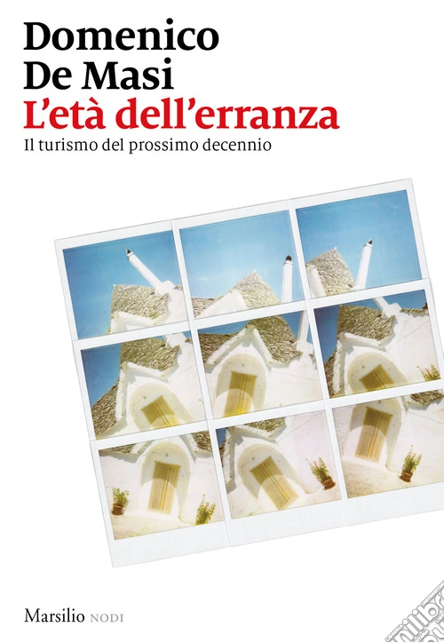 L'età dell'erranza. Il turismo del prossimo decennio