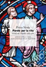 Parole per la vita. Scritti sul «Popolo» 1948-1988 libro