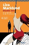 Studio Sex. Le inchieste di Annika Bengtzon. Vol. 1 libro di Marklund Liza