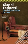 Un delitto fatto in casa libro di Farinetti Gianni