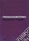 Paesaggiointerno. Alessandro Papetti. Ediz. italiana e inglese libro