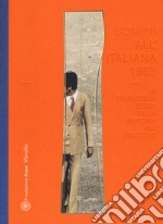 Uomini all'italiana 1968. La confezione Zegna dalla sartoria all'industria. Ediz. italiana e inglese libro