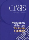 Oasis. Cristiani e musulmani nel mondo globale (2018). Vol. 28: Musulmani d'Europa. Tra locale e globale libro