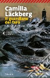 Il guardiano del faro. I delitti di Fjällbacka. Vol. 7 libro di Läckberg Camilla