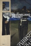 Massimiliano e Manet. Un incontro multimediale. Catalogo della mostra (Trieste, 12 maggio-30 dicembre 2018). Ediz. italiana e inglese libro