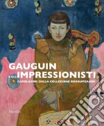 Gauguin e gli impressionisti. Capolavori dalla Collezione Ordrupgaard. Catalogo della mostra (Padova, 29 settembre 2018-27 gennaio 2019). Ediz. a colori libro