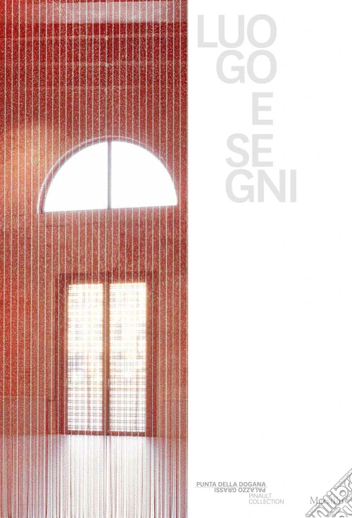Luogo e segni. Ediz. italiana, inglese e francese