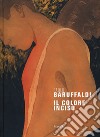 Paolo Baruffaldi. Il colore inciso. Ediz. a colori libro