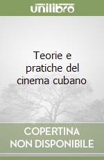 Teorie e pratiche del cinema cubano libro