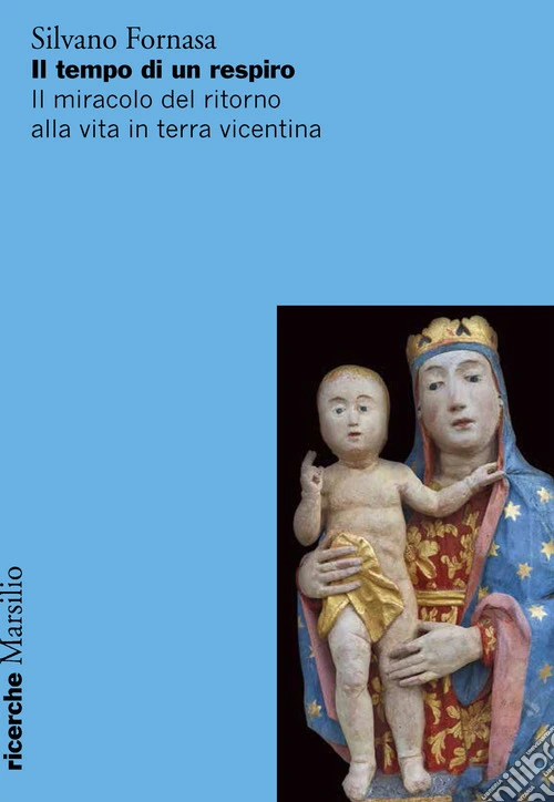Il tempo di un respiro. Il miracolo del ritorno alla vita in terra vicentina