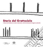 Storie dal grattacielo. I 60 anni del Pirellone tra cultura industriale e attività istituzionali di Regione Lombardia libro