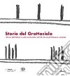 Storie dal grattacielo. I 60 anni del Pirellone tra cultura industriale e attività istituzionali di Regione Lombardia libro