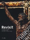 Revixit. Un capolavoro intagliato di Giuseppe Torretti restaurato da Venetian Heritage. Ediz. illustrata libro di Clemente M. (cur.) De Vincenti M. (cur.)