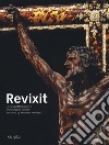 Revixit. A carved masterpiece by Giuseppe Torretti restored by Venetian Heritage. Ediz. illustrata libro di Clemente M. (cur.) De Vincenti M. (cur.)