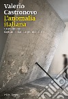 L'anomalia italiana. Un profilo storico dagli anni ottanta ai giorni nostri libro