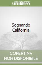 Sognando California