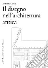 Il disegno nell'architettura antica libro di Corso Antonio