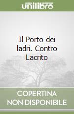 Il Porto dei ladri. Contro Lacrito libro