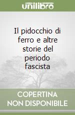 Il pidocchio di ferro e altre storie del periodo fascista libro