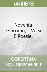 Noventa Giacomo, - Versi E Poesie, libro