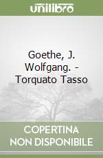 Goethe, J. Wolfgang. - Torquato Tasso libro