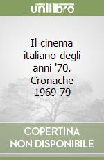 Il cinema italiano degli anni '70. Cronache 1969-79