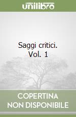 Saggi critici. Vol. 1 libro