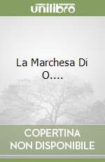 La Marchesa Di O.... libro