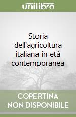 Storia dell'agricoltura italiana in età contemporanea (1) libro