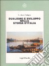 Dualismo e sviluppo nella storia d'Italia libro