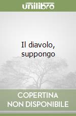 Il diavolo, suppongo libro