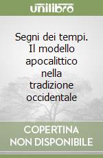 Segni dei tempi. Il modello apocalittico nella tradizione occidentale