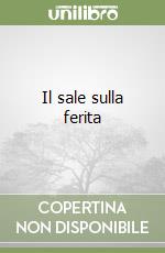 Il sale sulla ferita libro