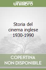 Storia del cinema inglese 1930-1990 libro