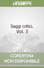 Saggi critici. Vol. 3 libro