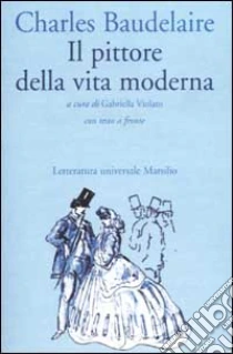Il Pittore Della Vita Moderna Testo Francese A Fronte Charles Baudelaire E Violato G Cur Sconto 5