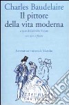 Il pittore della vita moderna. Testo francese a fronte libro