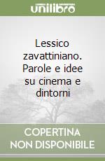 Lessico zavattiniano. Parole e idee su cinema e dintorni