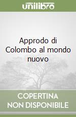 Approdo di Colombo al mondo nuovo libro