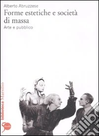 Forme estetiche e società di massa. Arte e pubblico