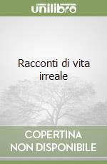 Racconti di vita irreale