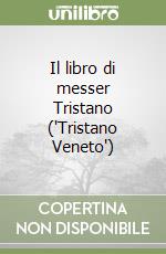 Il libro di messer Tristano ('Tristano Veneto') libro