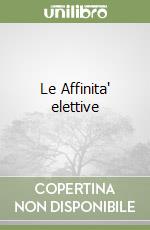 Le Affinita' elettive libro